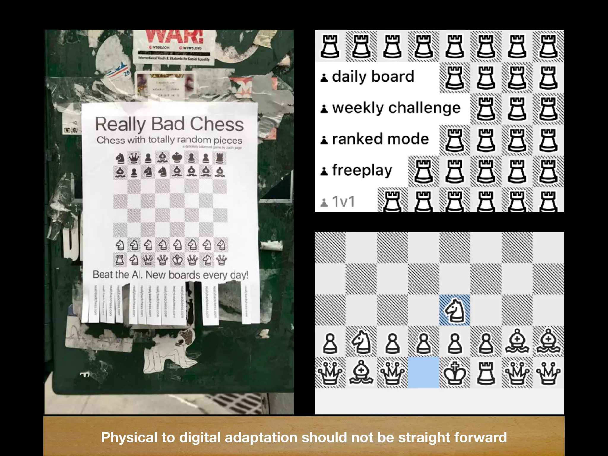 Physical to digital adaptation should not be straight forward
 