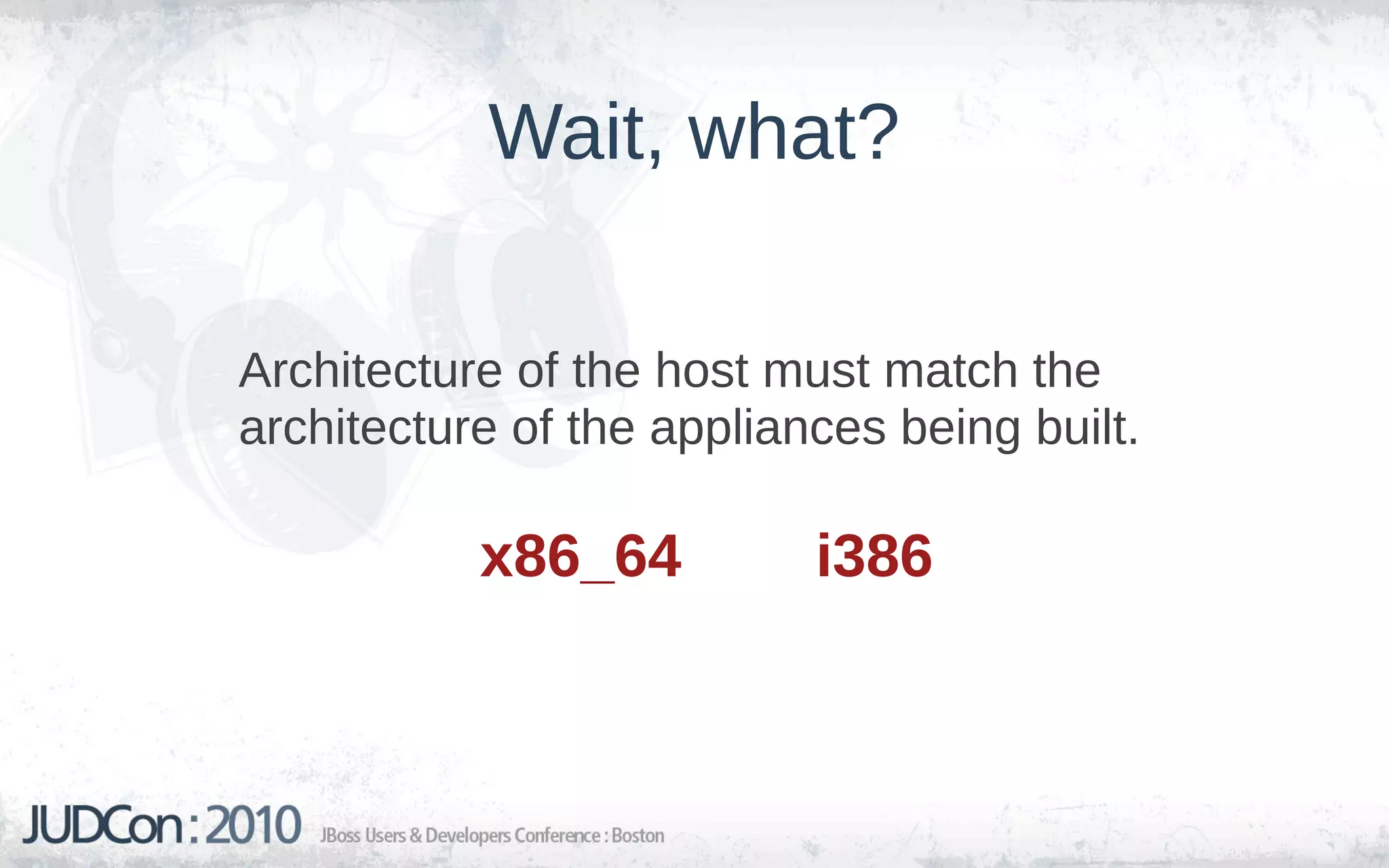 Wait, what?

Architecture of the host must match the
architecture of the appliances being built.

           x86_64          i386
 