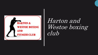 Harton and
Westoe boxing
club
 