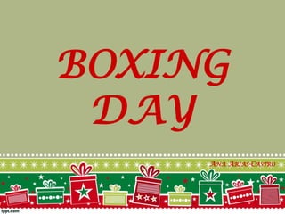 BOXING
DAY
ANA ARIAS-CASTRO
 