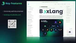 Key Features
• Extremely well-documented
• boxlang.ortusbooks.com
 