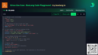 Ortus Use Case : BoxLang Code Playground : try.boxlang.io
 