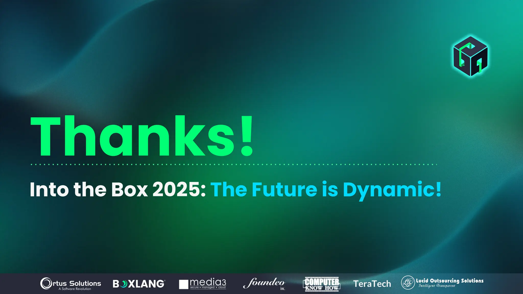 Thanks!
Into the Box 2025: The Future is Dynamic!
 