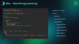 $bx - MetaProgramming
Person = new Person()
writedump( person.$bx.meta )
callJavaClass( person.$bx.$class )
Class{
Property importantData;
Variables
.$bx
.registerChangeListener(
“importantData”,
(Key, newValue, oldValue) => clearCache()
)
}
myMap = { name : “Luis”, born : now() }
myMap
.$bx
.registerChangeListener( (key, newValue, oldValue) => doSomething() )
• Available on ANY object
• Includes
• Metadata
• Class Representation
• Meta Methods
• Change listeners
• Inject properties
• Remove properties
• Inject methods
• Remove Method
 