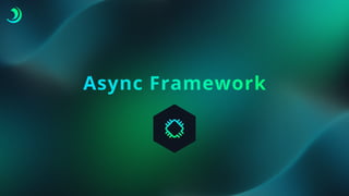 Async Framework
 