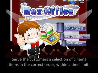 Serve the customers a selection of cinema items in the correct order, within a time limit. 