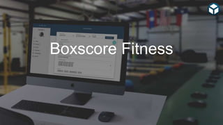 Boxscore Fitness
 