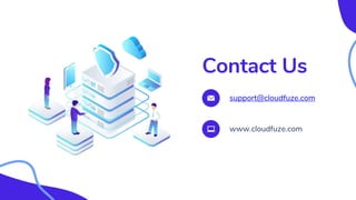 Contact Us
support@cloudfuze.com
www.cloudfuze.com
 