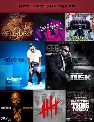 H ot N e w M i x t a p es




28/29
 