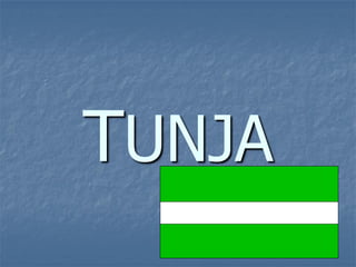 TUNJA
 