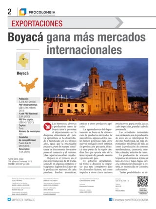 2
Facebook.com/PROCOLOMBIA@PROCOLOMBIACO
Las hermosas, diversas
y productivas tierras de
Boyacá aún le permiten
al departa...