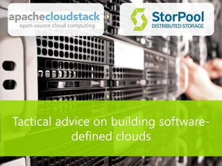 Tactical advice on building software-
defined clouds
 