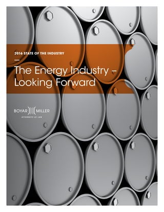 2016 STATE OF THE INDUSTRY
The Energy Industry –
Looking Forward
 