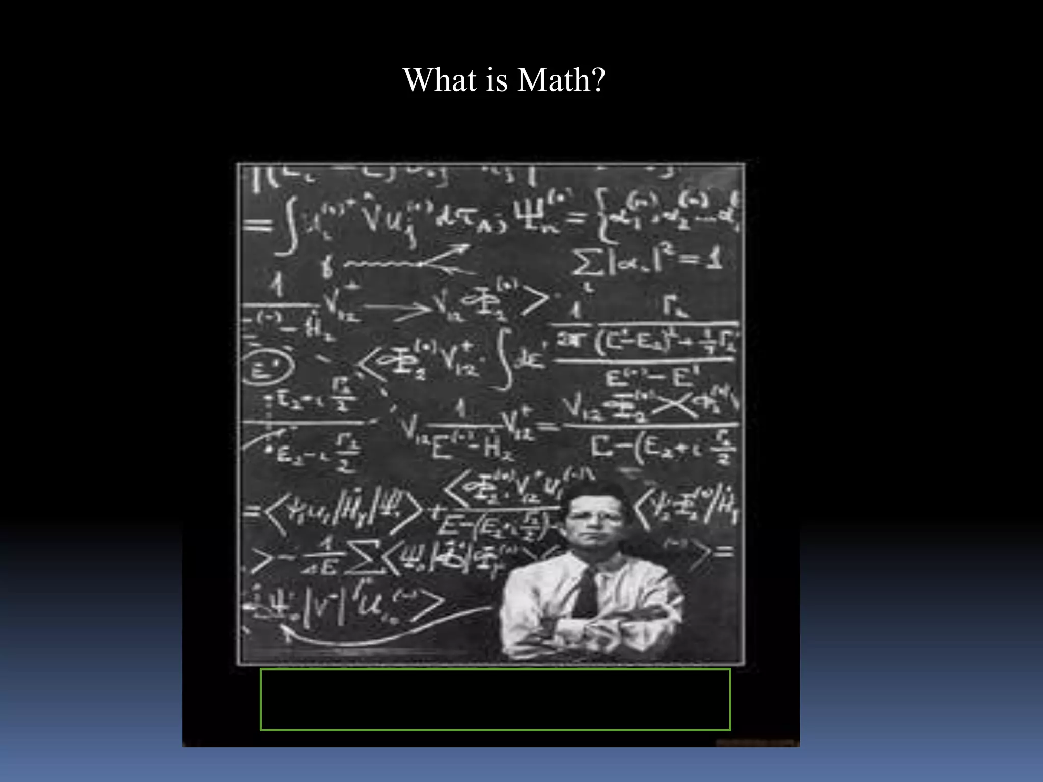What is Math?
 