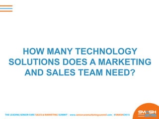 HOW MANY TECHNOLOGY
SOLUTIONS DOES A MARKETING
AND SALES TEAM NEED?
 
