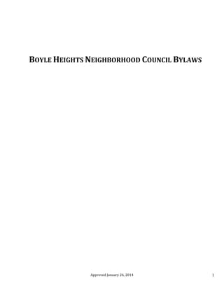 Approved January 26, 2014 1
BOYLE HEIGHTS NEIGHBORHOOD COUNCIL BYLAWS
 