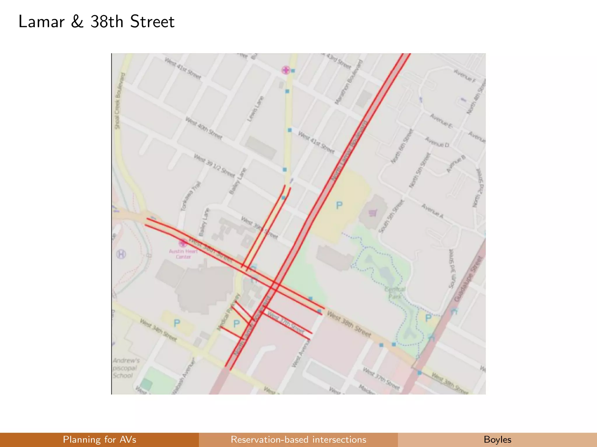 Lamar & 38th Street
Planning for AVs Reservation-based intersections Boyles
 