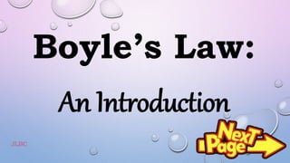 Boyle’s Law:
An Introduction
JLBC
 