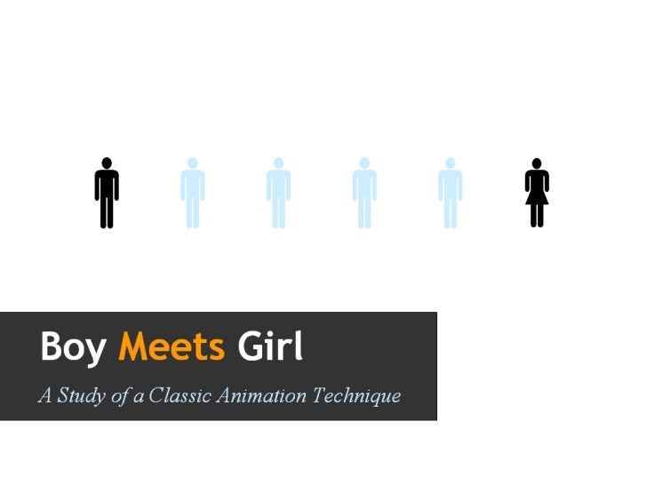 €€€€€€Boy Meets GirlA Study of a Classic Animation Technique 