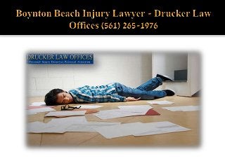 Boynton Beach Injury Lawyer - Drucker Law Offices (561) 265-1976