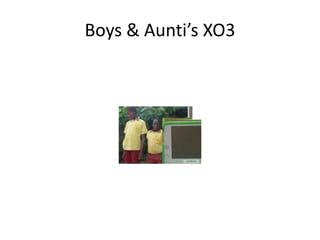 Boys & Aunti’s XO3
 