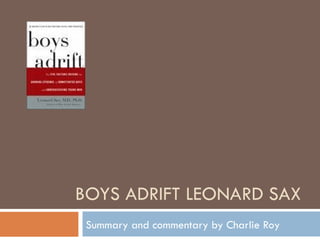 BOYS ADRIFT LEONARD SAX Summary and commentary by Charlie Roy 
