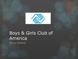 Boys & Girls Club of America Nancy Arellano 