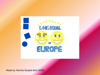 Made by: Monika Świątek-Bień (MŚB)
 