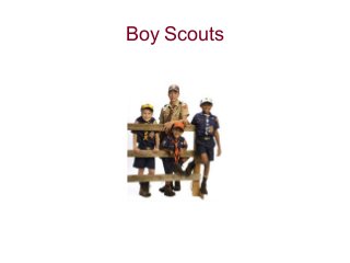 Boy Scouts
 