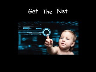 Get The Net
 