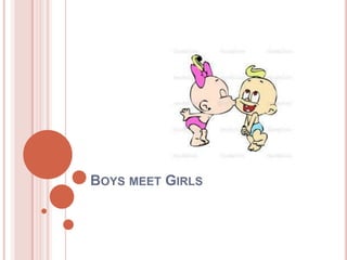 Boys meet Girls 