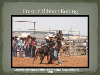 2008 Once the runner gets the ribbon the time stops, fastest time wins. 