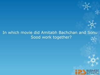 In which movie did Amitabh Bachchan and Sonu
Sood work together?
 