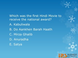 Which was the first Hindi Movie to
receive the national award?
A. Kabuliwala
B. Do Aankhen Barah Haath
C. Mirza Ghalib
D. Anuradha
E. Satya
 