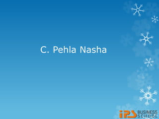 C. Pehla Nasha
 