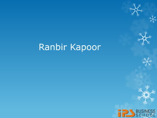 Ranbir Kapoor
 