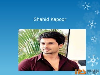 Shahid Kapoor
 