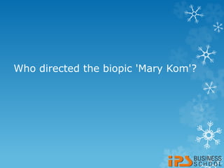 Who directed the biopic 'Mary Kom'?
 