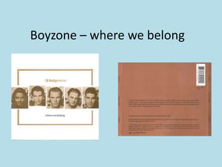 Boyzone – where we belong 
 