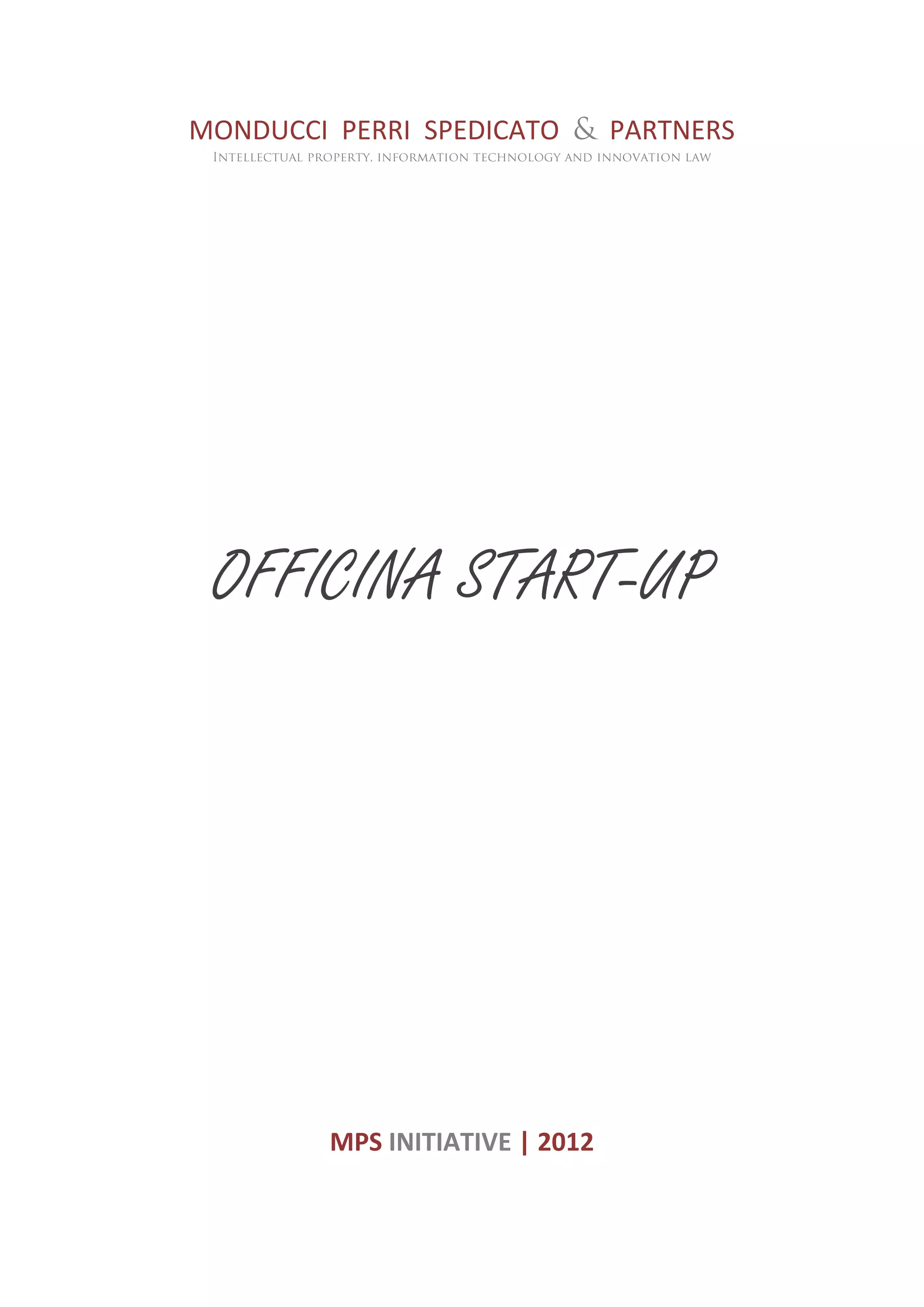 MONDUCCI PERRI SPEDICATO PARTNERS
OFFICINA START-UP
MPS INITIATIVE | 2012