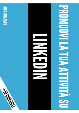 Promuovere la tua azienda su LinkedIn: cosa fare e cosa non fare - Luca Bozzato 