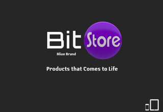 Bit Store - Alive Brand | PPT