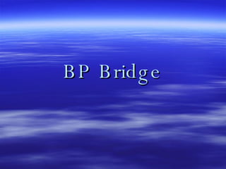 BP Bridge 