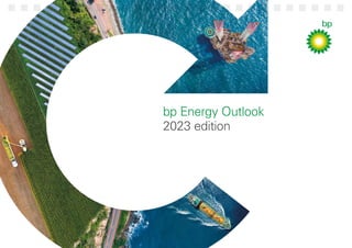 bp Energy Outlook
2023 edition
 