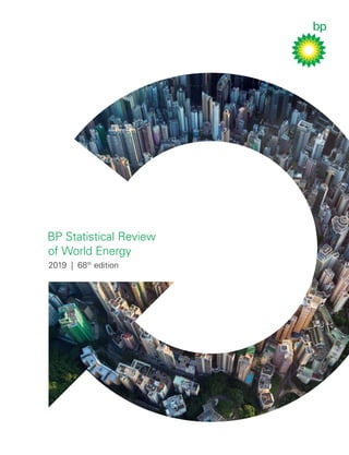 BP Statistical Review
of World Energy
2019 | 68th
edition
 