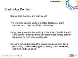 The Solution, and the Expectation: We’re going to do a full walkthrough of a Lotus Domino server install and configuration...