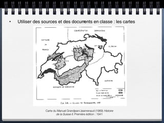 Utiliser des sources et des documents en classe : les cartes Carte du Manuel Grandjean/Jeanrenaud (1969)  Histoire de la Suisse II . Première édition : 1941 
