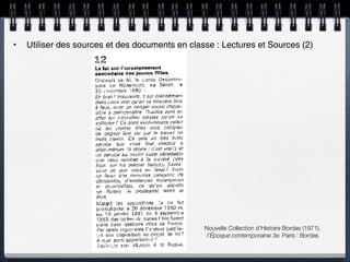 Utiliser des sources et des documents en classe : Lectures et Sources (2) Nouvelle Collection d’Histoire Bordas (1971).  l’ É poque contemporaine 3e.  Paris : Bordas 