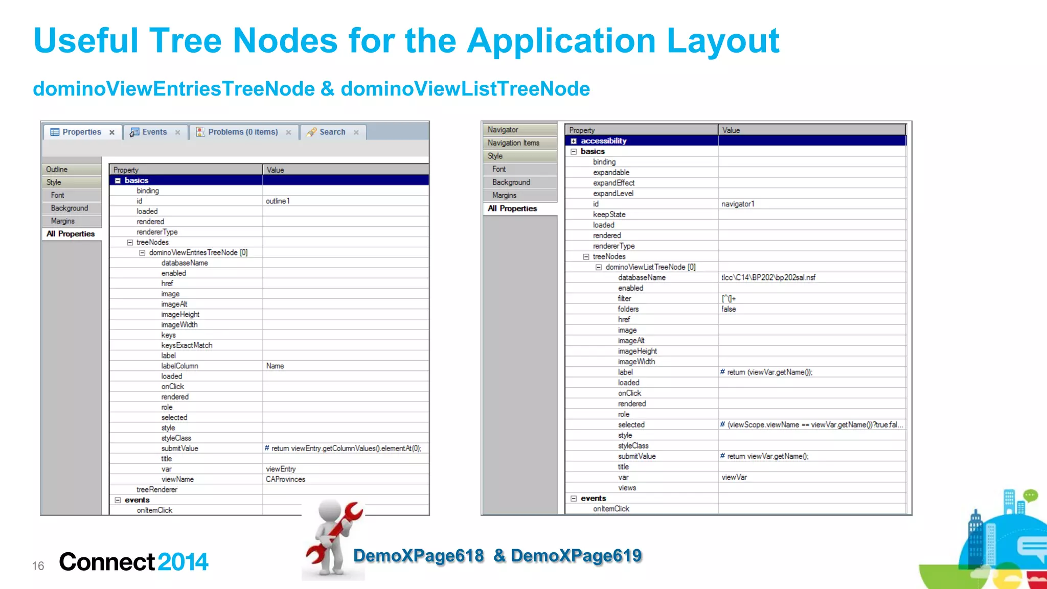 Useful Tree Nodes for the Application Layout
dominoViewEntriesTreeNode & dominoViewListTreeNode

16

DemoXPage618 & DemoXPage619

 