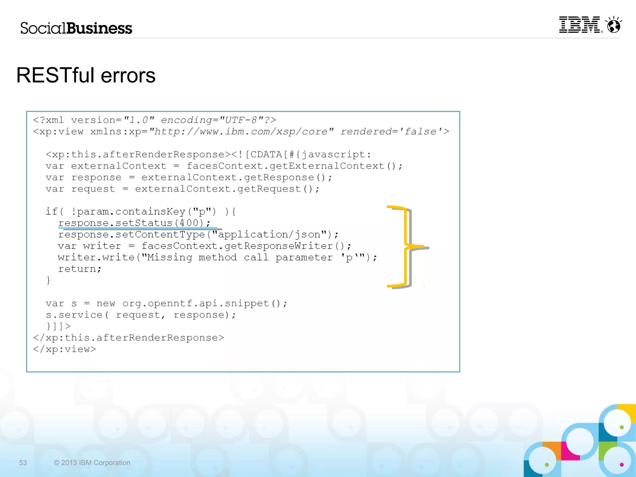 RESTful errors




53   © 2013 IBM Corporation
 